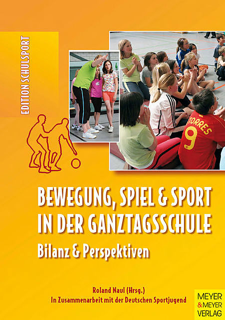 Bewegung, Spiel und Sport in der Ganztagsschule, Heinz Aschebrock, Rolf-Peter Pack, amp
