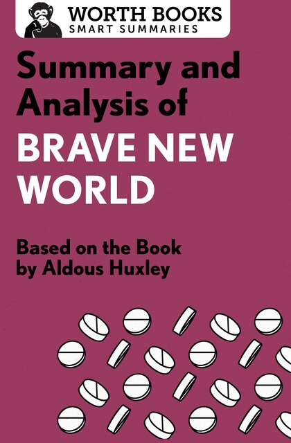 Summary and Analysis of Brave New World, Worth Books