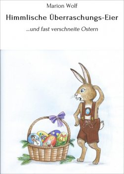 Himmlische Überraschungs-Eier, Marion Wolf