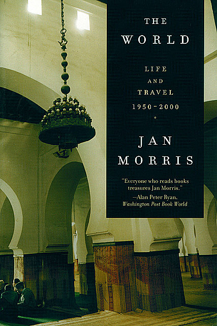 The World: Life and Travel 1950–2000, Jan Morris