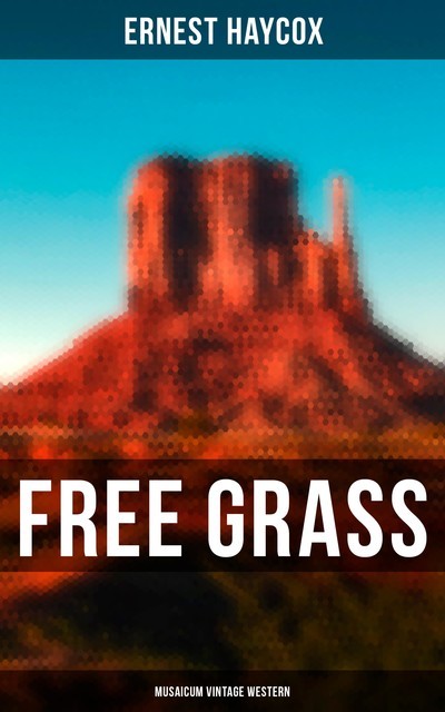 Free Grass (Musaicum Vintage Western), Ernest Haycox