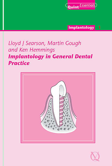 Implantology in General Dental Practice, Ken Hemmings, Lloyd J. Searson, Martin Gough
