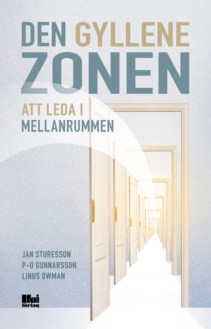 Den gyllene zonen : att leda i mellanrummen, Jan Sturesson, Linus Owman, P-O Gunnarsson