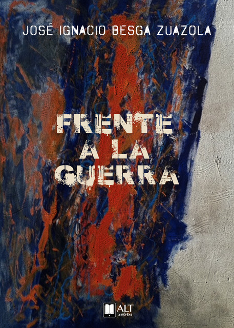 Frente a la guerra, José Ignacio Besga