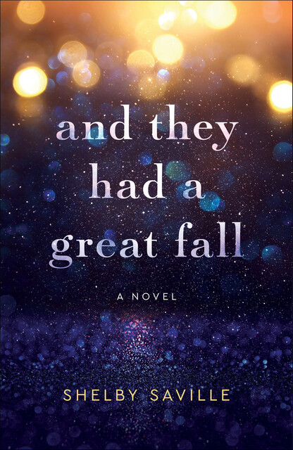 And They Had a Great Fall, Shelby Saville