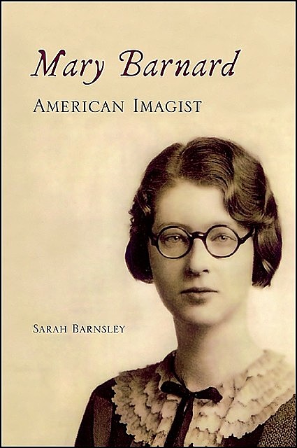 Mary Barnard, American Imagist, Sarah Barnsley