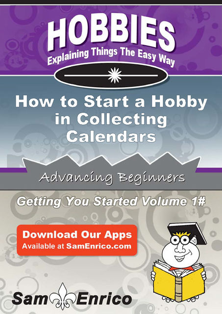 How to Start a Hobby in Collecting Calendars, Shane Cook
