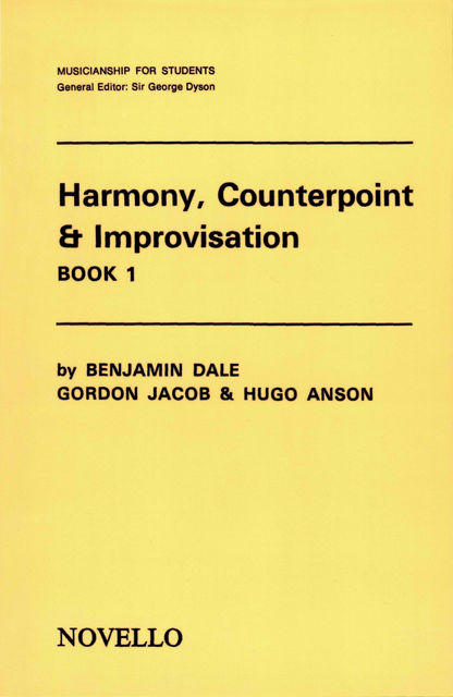 Harmony, Counterpoint & Improvisation Book 1, Benjamin Dale, Gordon Jacob, Hugo Anson