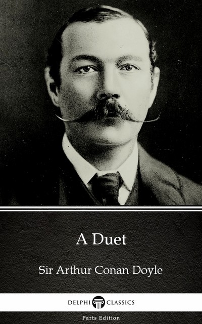 A Duet by Sir Arthur Conan Doyle (Illustrated), 