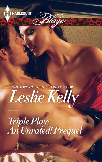 Triple Play: An Unrated! Prequel, Leslie Kelly