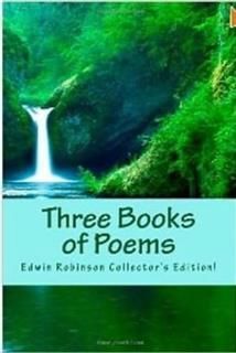 Three Books of Poems, Edwin Arlington Robinson