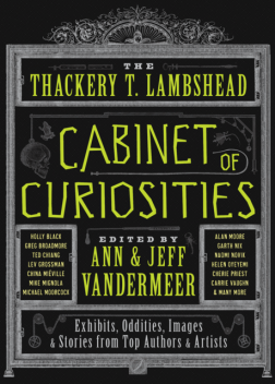 The Thackery T. Lambshead Cabinet of Curiosities, Jeff Vandermeer, Ann VanderMeer