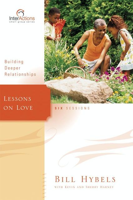Lessons on Love, Kevin, Sherry Harney, Bill Hybels