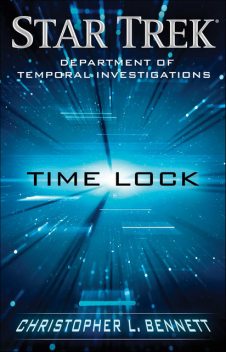 Department of Temporal Investigations: Time Lock, Christopher Bennett