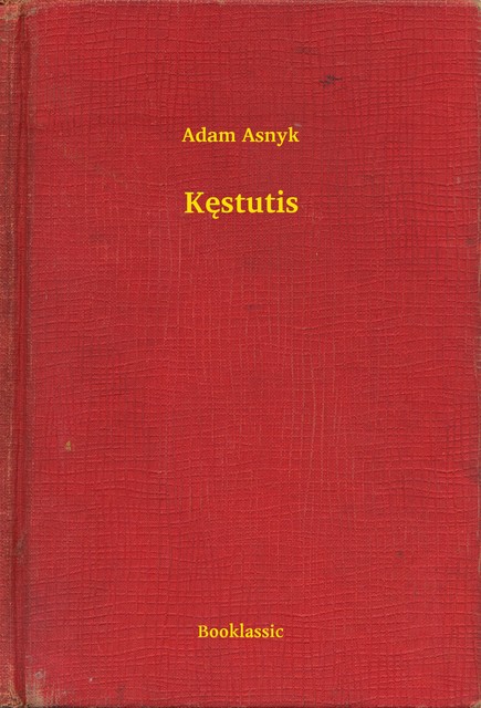 Kęstutis, Adam Asnyk