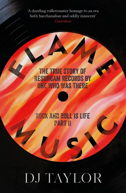 Flame Music: Rock and Roll is Life: Part II, D.J.Taylor