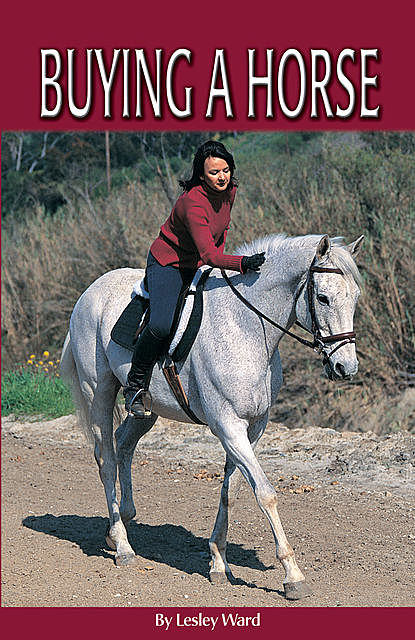 The Horse Illustrated Guide to Buying a Horse, Lesley Ward