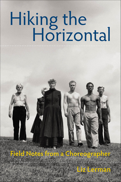 Hiking the Horizontal, Liz Lerman