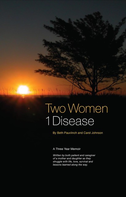 Two Women ~ 1 Disease, 'CJ' Carol Johnson, Beth Pauvlinch