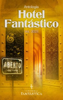 Hotel Fantástico: Vol. 2023, Caliel Alves, Marcelo Pereira, Alline Souza, Caio Macedo, Daniel dos Santos Cunha, David Nordon, Gisele Honorato, Guilherme Oliveira da Silva, Lari Alcantara, Luzz Souzza, Mariana Duarte Santos, Paulo Pera, Queli Rodri, R.F. Rodrigues, Tamar Dias