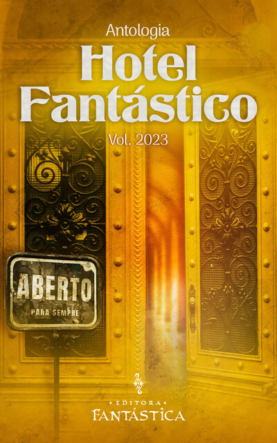 Hotel Fantástico: Vol. 2023, Caliel Alves, Marcelo Pereira, Alline Souza, Caio Macedo, Daniel dos Santos Cunha, David Nordon, Gisele Honorato, Guilherme Oliveira da Silva, Lari Alcantara, Luzz Souzza, Mariana Duarte Santos, Paulo Pera, Queli Rodri, R.F. Rodrigues, Tamar Dias