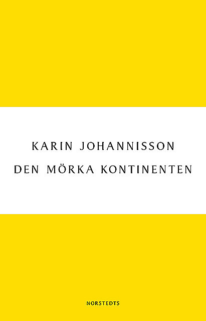 Den mörka kontinenten, Karin Johannisson