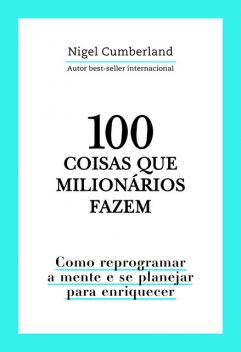 100 coisas que milionários fazem, Nigel Cumberland