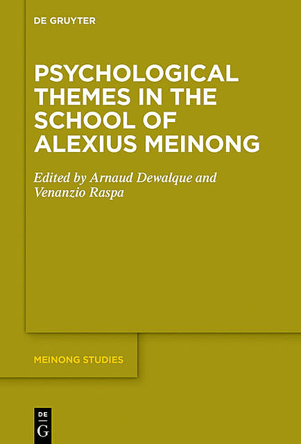 Psychological Themes in the School of Alexius Meinong, Arnaud Dewalque, Venanzio Raspa