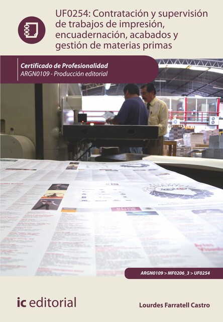 Contratación y supervisión de trabajos de impresión, encuadernación, acabados y gestión de materias primas. ARGN0109, Lourdes Farratell Castro