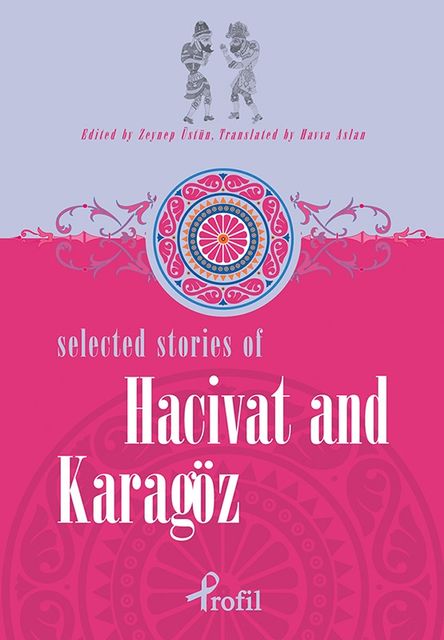 Selected Stories of Hacivat and Karagöz, Zeynep Üstün