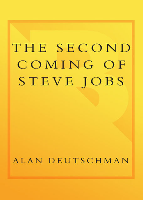 The Second Coming of Steve Jobs, Alan Deutschman