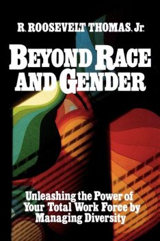 Beyond Race and Gender, J.R., R. Roosevelt Thomas