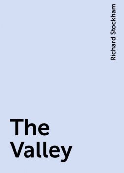The Valley, Richard Stockham