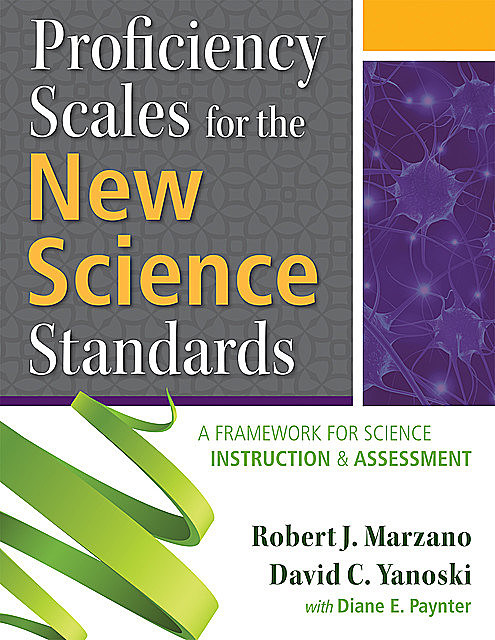 Proficiency Scales for the New Science Standards, Robert J, David C. Yanoski, Marzano