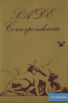 Correspondencia, Marqués de Sade