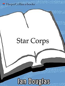 Star Corps, Ian Douglas