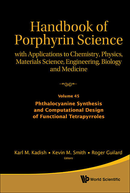 Handbook of Porphyrin Science, Kevin Smith, Karl M.Kadish, Roger Guilard