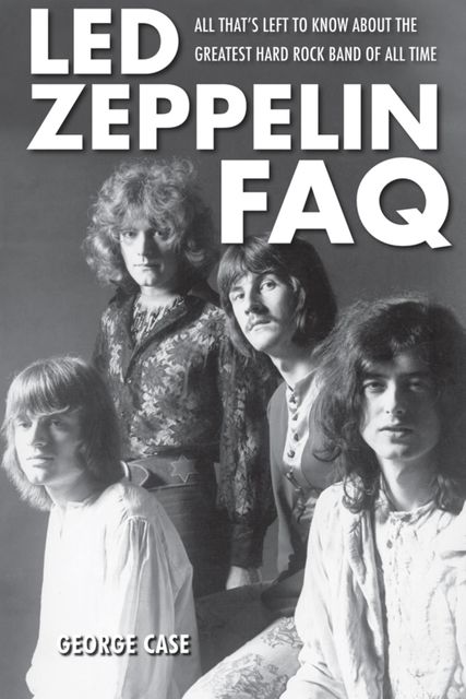 Led Zeppelin FAQ, George Case