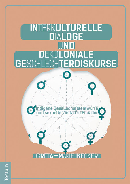 Interkulturelle Dialoge und dekoloniale Geschlechterdiskurse, Greta-Marie Becker