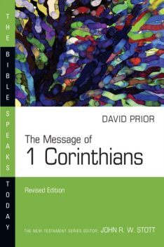 The Message of 1 Corinthians, David Prior