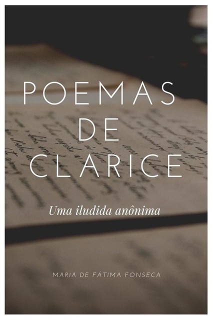 Poemas de Clarice, Maria De Fátima Fonseca