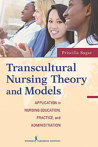Transcultural Nursing Theory and Models, RN, EdD, ACNS-BC, CTN-A, Priscilla Limbo Sagar