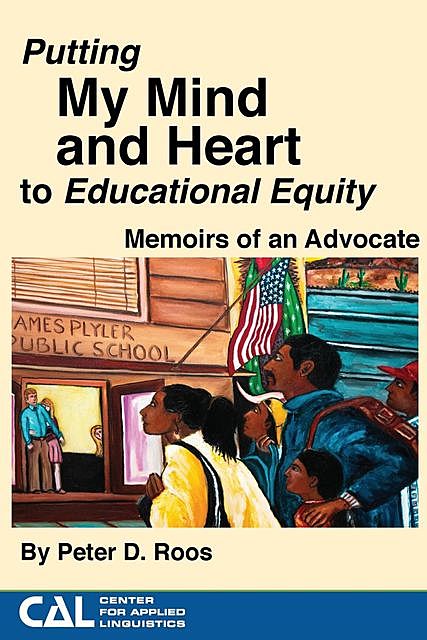 Putting my Mind and Heart to Educational Equity, Peter Roos