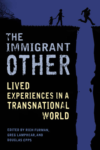 The Immigrant Other, Rich Furman, Douglas Epps, Greg Lamphear