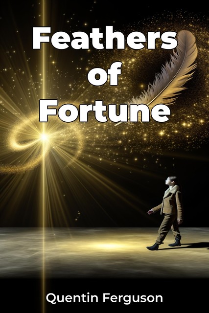 Feathers of Fortune, Quentin Ferguson