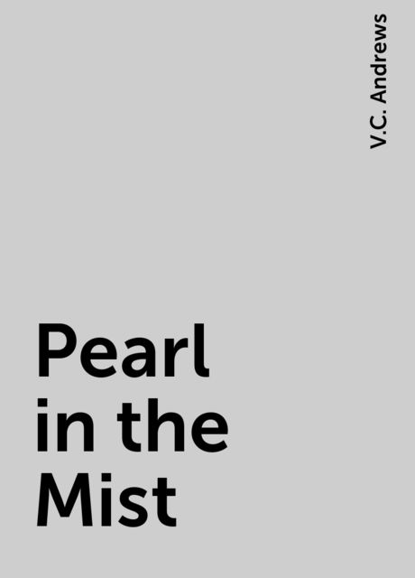 Pearl in the Mist, V.C. Andrews