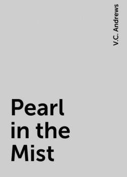 Pearl in the Mist, V.C. Andrews