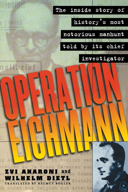 Operation Eichmann, Wilhelm Dietl, Zvi Aharoni