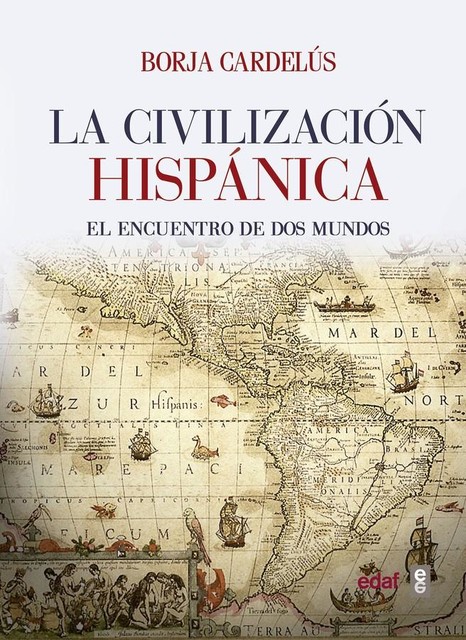 La civilización hispánica, Borja Cardelús