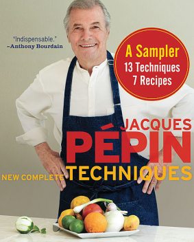 Jacques Pépin New Complete Techniques Sampler, Jacques Pépin